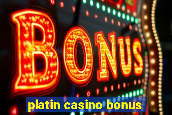 platin casino bonus